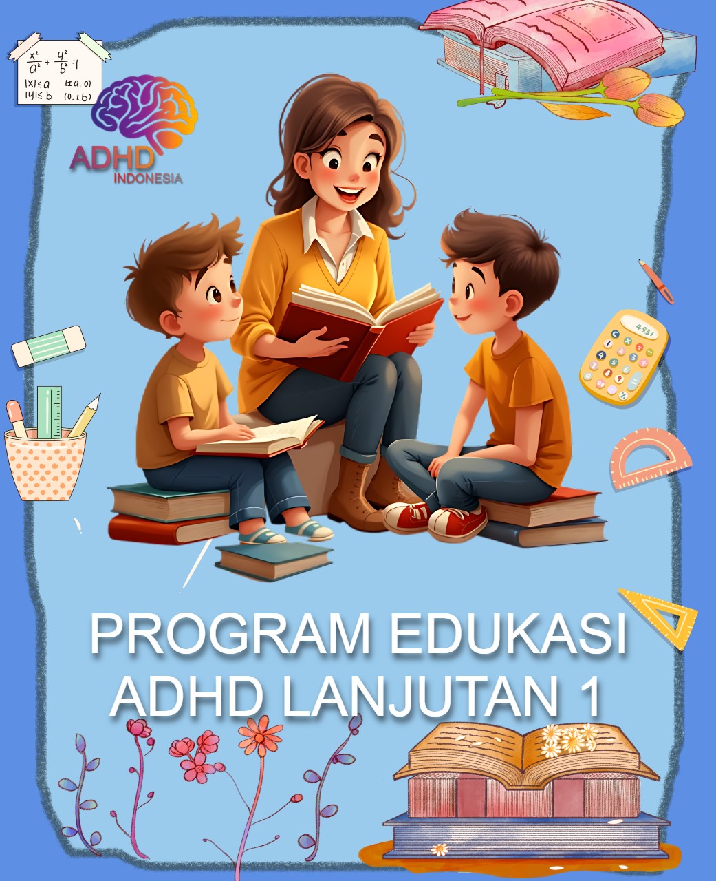 Program ADHD Indonesia Provinsi Sulawesi Tengah Edukasi Lanjutan Tahap 1 untuk Orang Tua